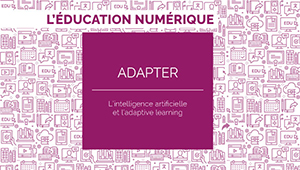 L’éducation numérique : Adapter